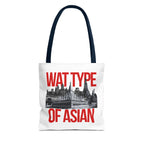 Wat Type of Asian - Tote Bag